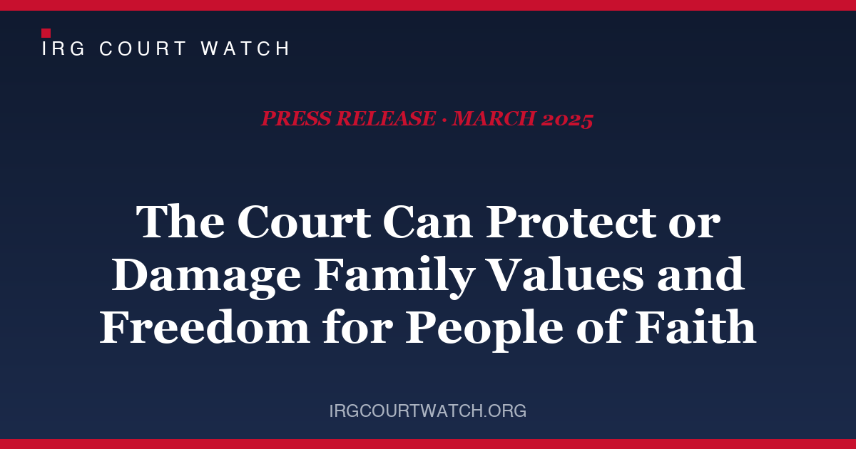 Court Watch: Wisconsin Supreme Court Can Protect or Damage Family Values and Freedom for People of Faith — press release cover