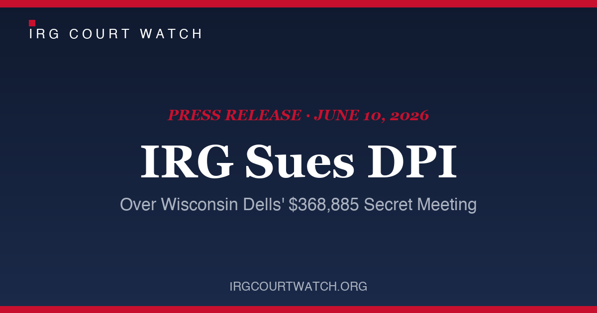 IRG Sues DPI Over Wisconsin Dells' $368,885 Secret Meeting — press release cover