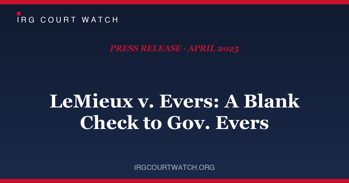 WI Supreme Court Veto Decision in LeMieux v. Evers Gives Blank Check to Gov. Evers — press release cover