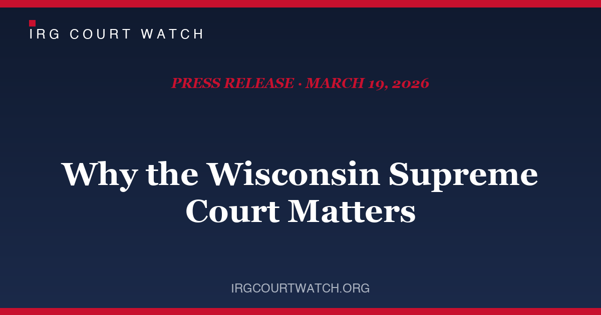 Why the Wisconsin Supreme Court Matters — press release cover